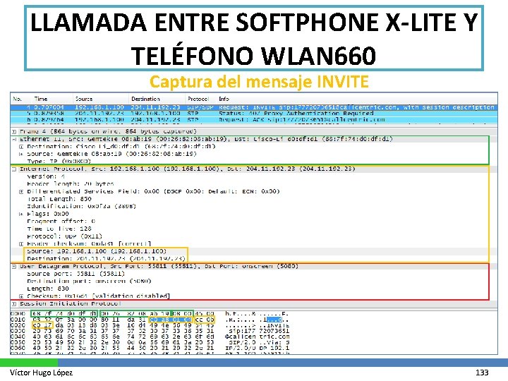 LLAMADA ENTRE SOFTPHONE X-LITE Y TELÉFONO WLAN 660 Captura del mensaje INVITE Víctor Hugo