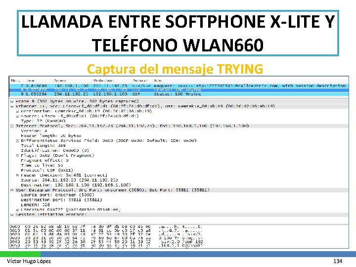 LLAMADA ENTRE SOFTPHONE X-LITE Y TELÉFONO WLAN 660 Captura del mensaje TRYING Víctor Hugo