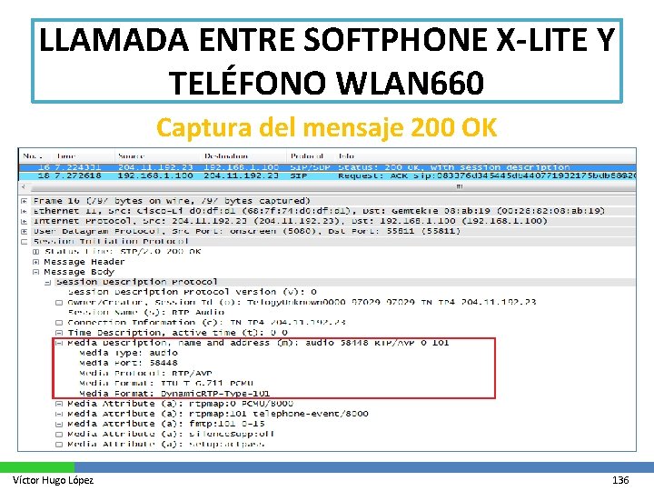 LLAMADA ENTRE SOFTPHONE X-LITE Y TELÉFONO WLAN 660 Captura del mensaje 200 OK Víctor