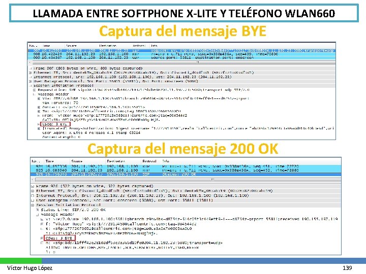 LLAMADA ENTRE SOFTPHONE X-LITE Y TELÉFONO WLAN 660 Captura del mensaje BYE Captura del