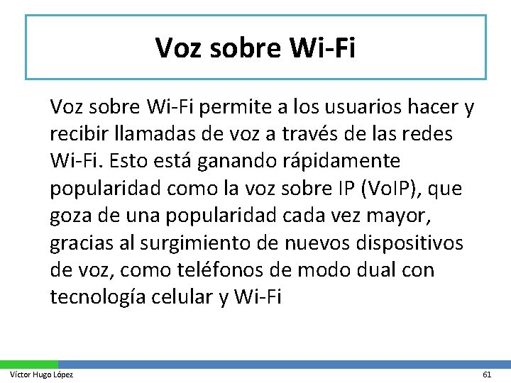 Voz sobre Wi-Fi permite a los usuarios hacer y recibir llamadas de voz a