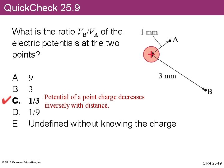 Quick. Check 25. 9 What is the ratio VB/VA of the electric potentials at
