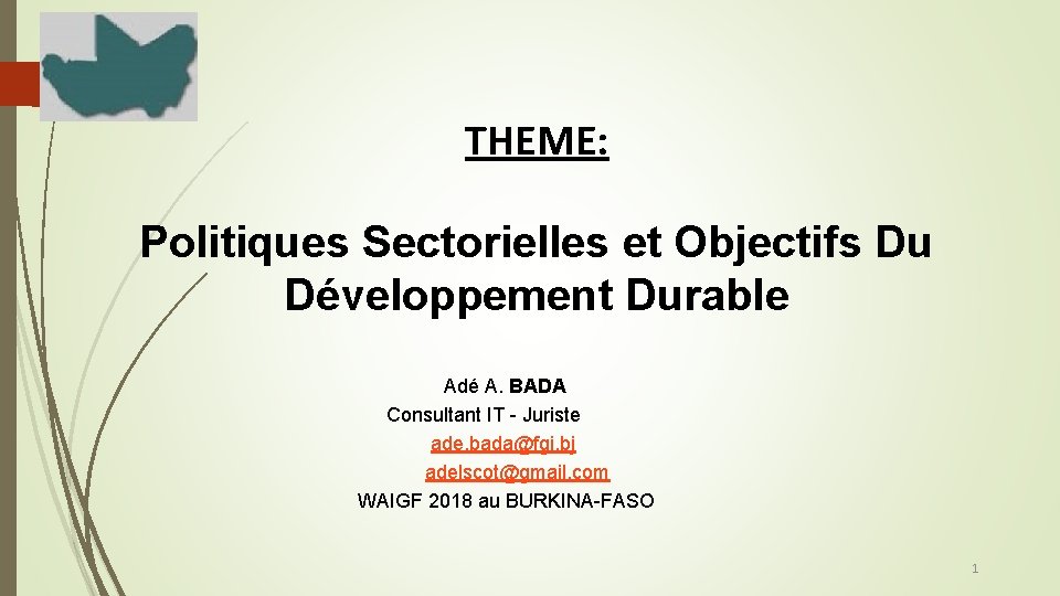 THEME: Politiques Sectorielles et Objectifs Du Développement Durable Adé A. BADA Consultant IT -