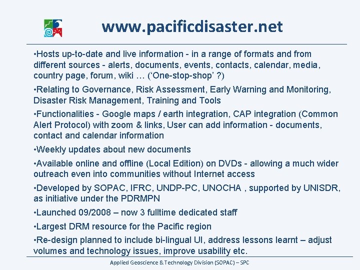 www. pacificdisaster. net • Hosts up-to-date and live information - in a range of