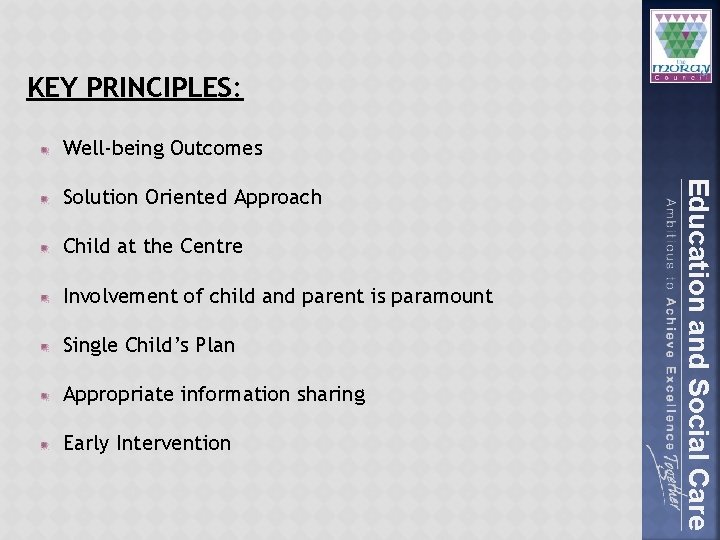 KEY PRINCIPLES: Well-being Outcomes Child at the Centre Involvement of child and parent is