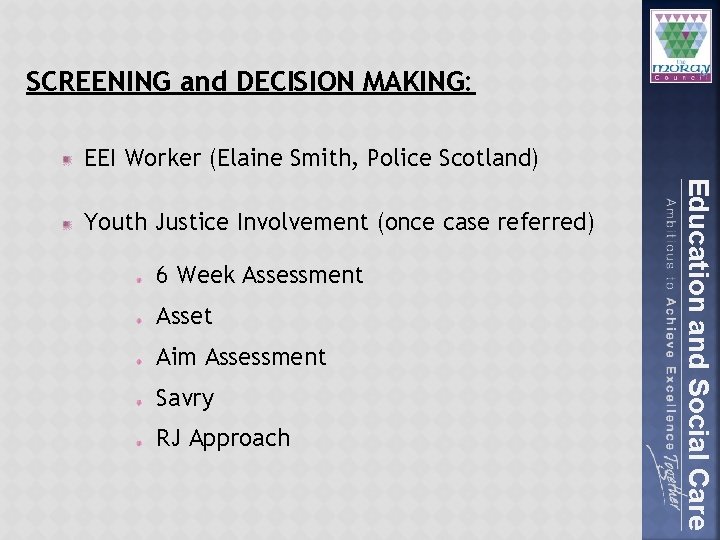 SCREENING and DECISION MAKING: EEI Worker (Elaine Smith, Police Scotland) 6 Week Assessment Asset