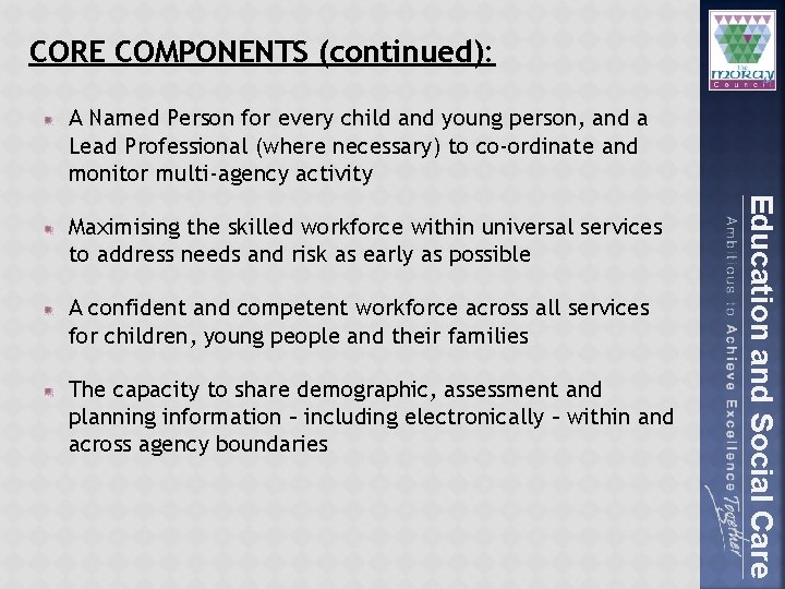 CORE COMPONENTS (continued): A Named Person for every child and young person, and a