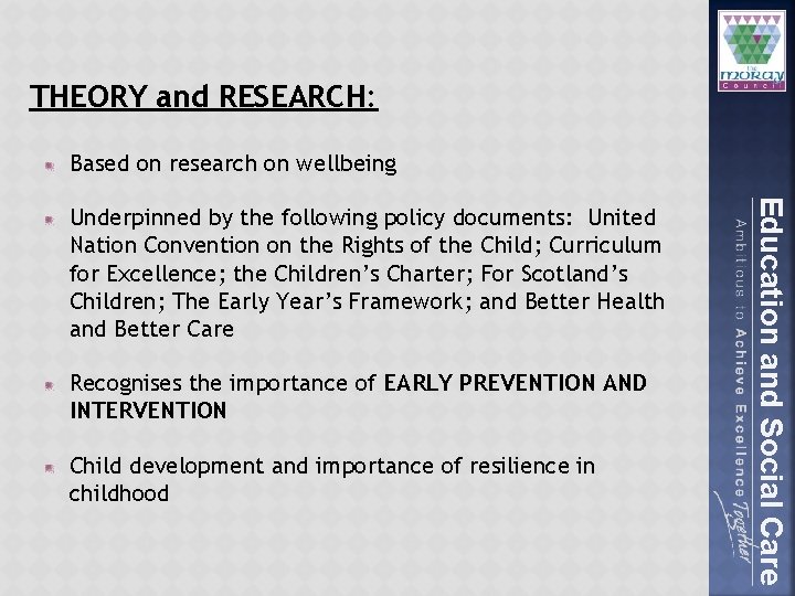 THEORY and RESEARCH: Based on research on wellbeing Recognises the importance of EARLY PREVENTION
