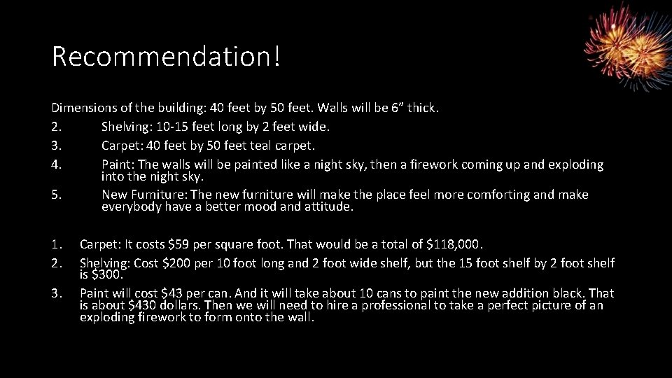 Recommendation! Dimensions of the building: 40 feet by 50 feet. Walls will be 6”