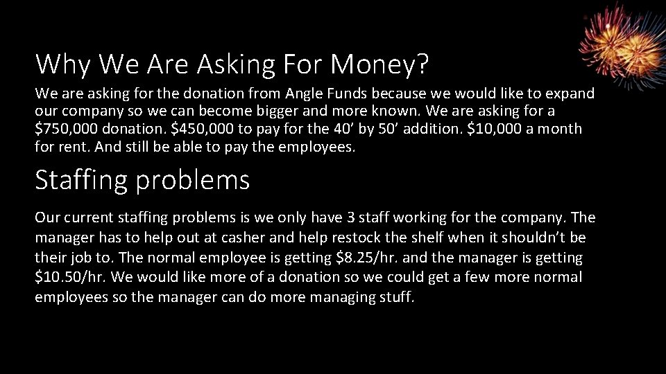 Why We Are Asking For Money? We are asking for the donation from Angle
