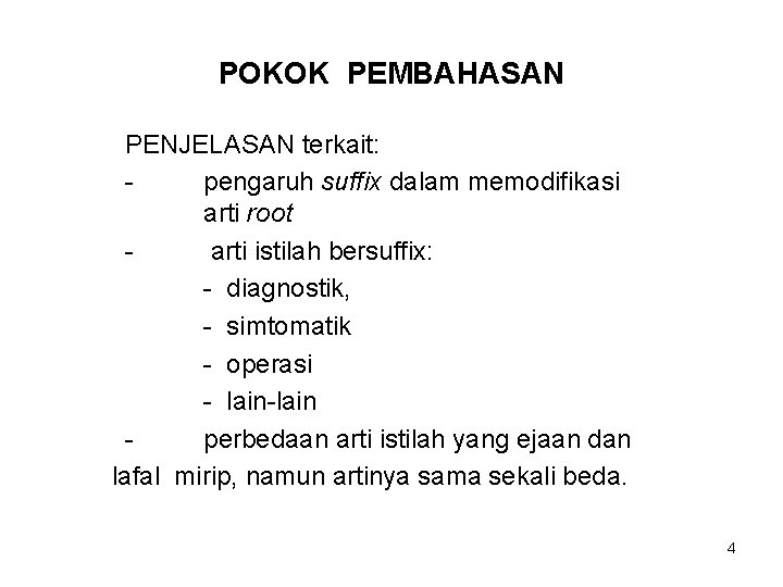 POKOK PEMBAHASAN PENJELASAN terkait: pengaruh suffix dalam memodifikasi arti root arti istilah bersuffix: -