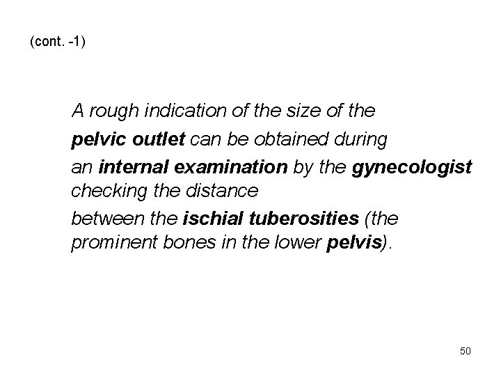 (cont. -1) A rough indication of the size of the pelvic outlet can be