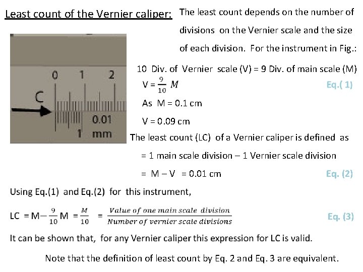 Least count of the Vernier caliper: The least count depends on the number of