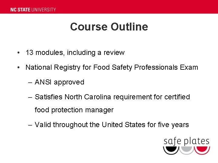 Course Outline • 13 modules, including a review • National Registry for Food Safety