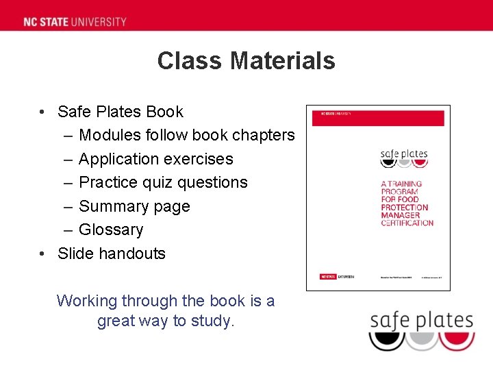 Class Materials • Safe Plates Book – Modules follow book chapters – Application exercises