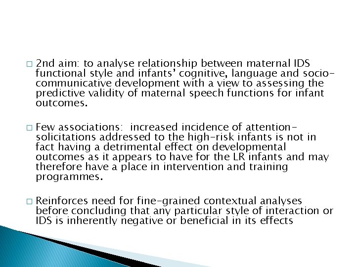 � � � 2 nd aim: to analyse relationship between maternal IDS functional style
