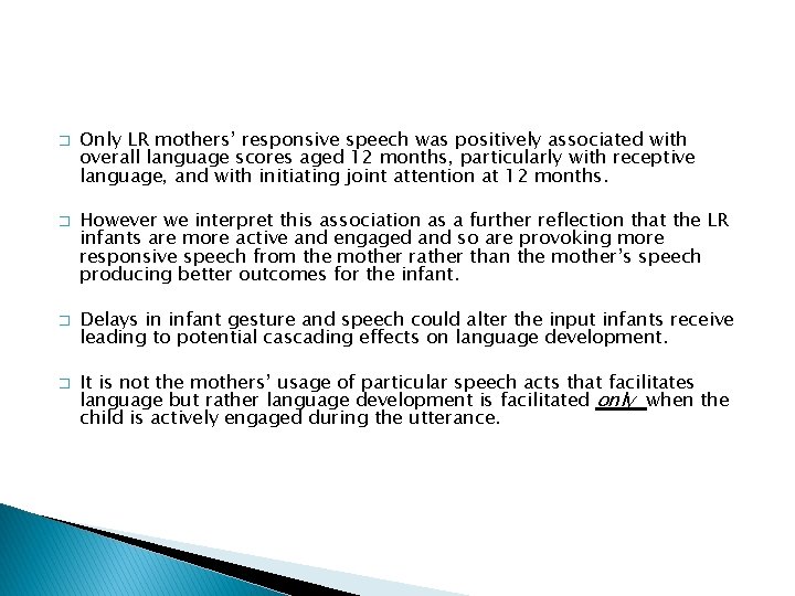 � � Only LR mothers’ responsive speech was positively associated with overall language scores