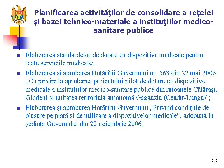 Planificarea activităţilor de consolidare a reţelei şi bazei tehnico-materiale a instituţiilor medicosanitare publice n