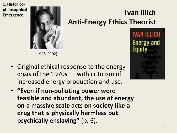 Ivan Illich Anti-Energy Ethics Theorist (1926 -2002) • Original ethical response to the energy