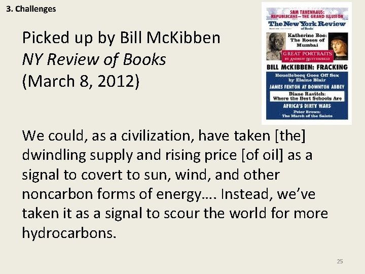 Picked up by Bill Mc. Kibben NY Review of Books (March 8, 2012) We