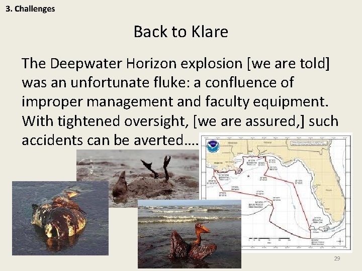 Back to Klare The Deepwater Horizon explosion [we are told] was an unfortunate fluke: