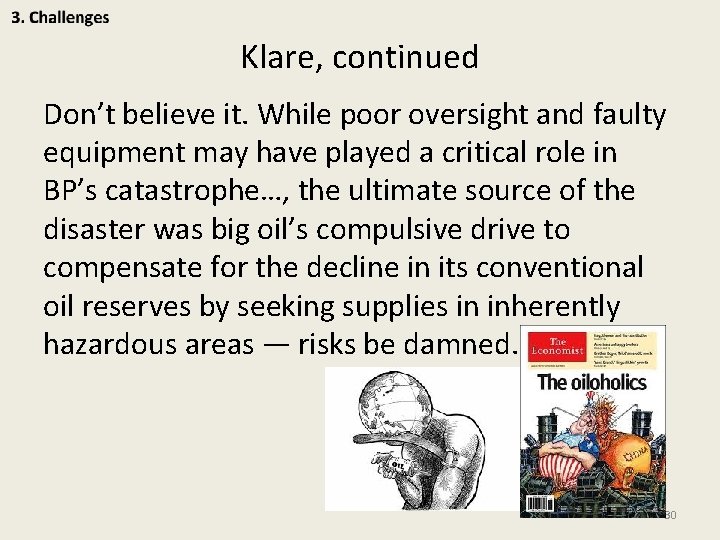 Klare, continued Don’t believe it. While poor oversight and faulty equipment may have played