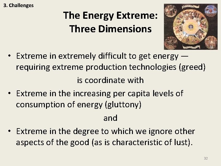 The Energy Extreme: Three Dimensions • Extreme in extremely difficult to get energy ―