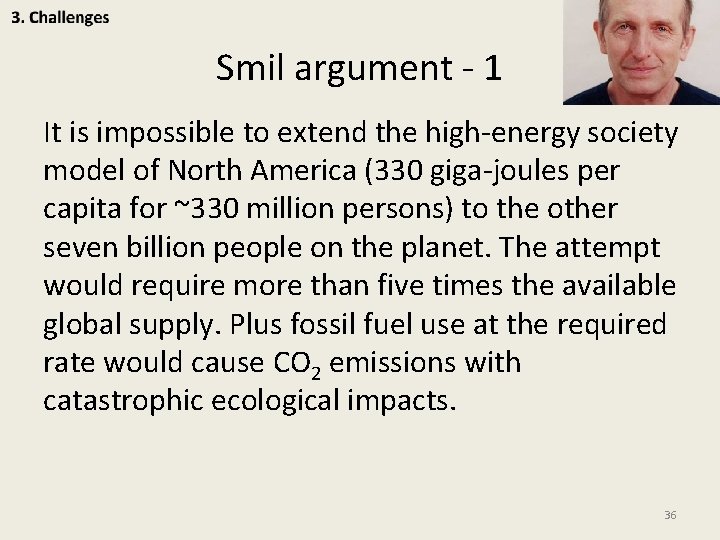 Smil argument - 1 It is impossible to extend the high-energy society model of