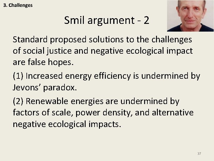 Smil argument - 2 Standard proposed solutions to the challenges of social justice and