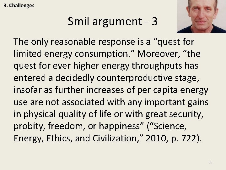 Smil argument - 3 The only reasonable response is a “quest for limited energy