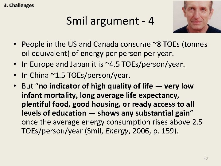 Smil argument - 4 • People in the US and Canada consume ~8 TOEs