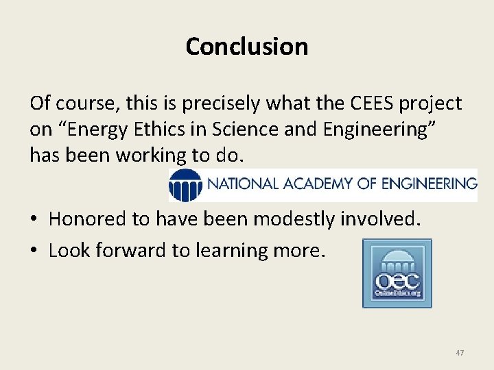 Conclusion Of course, this is precisely what the CEES project on “Energy Ethics in