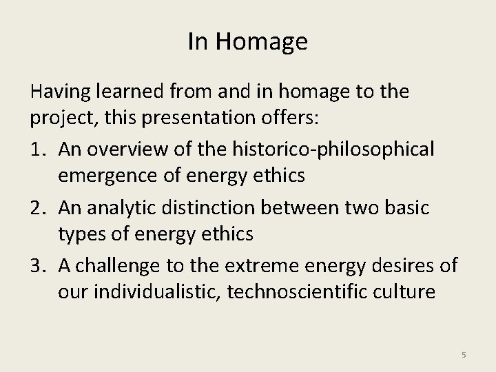 In Homage Having learned from and in homage to the project, this presentation offers: