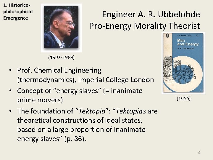 Engineer A. R. Ubbelohde Pro-Energy Morality Theorist (1907 -1988) • Prof. Chemical Engineering (thermodynamics),