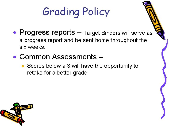 Grading Policy · Progress reports – Target Binders will serve as a progress report