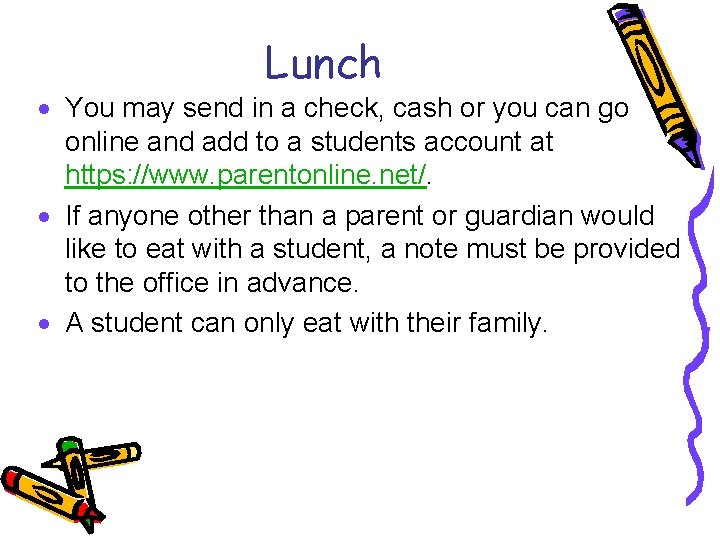 Lunch · You may send in a check, cash or you can go online