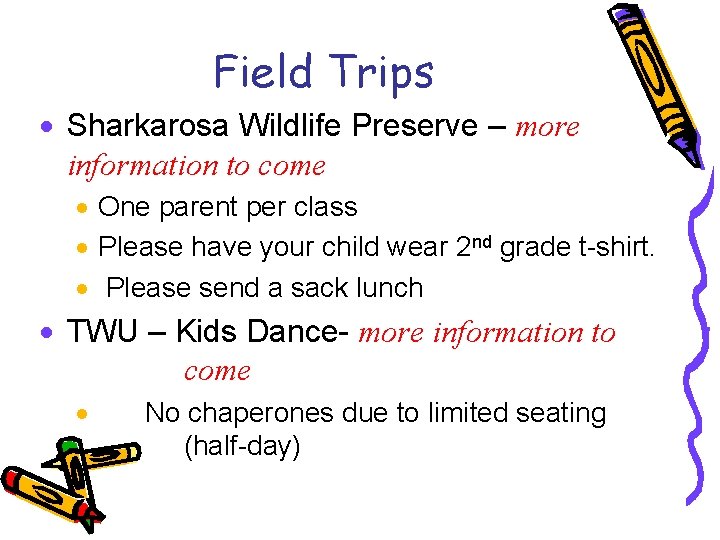 Field Trips · Sharkarosa Wildlife Preserve – more information to come · One parent