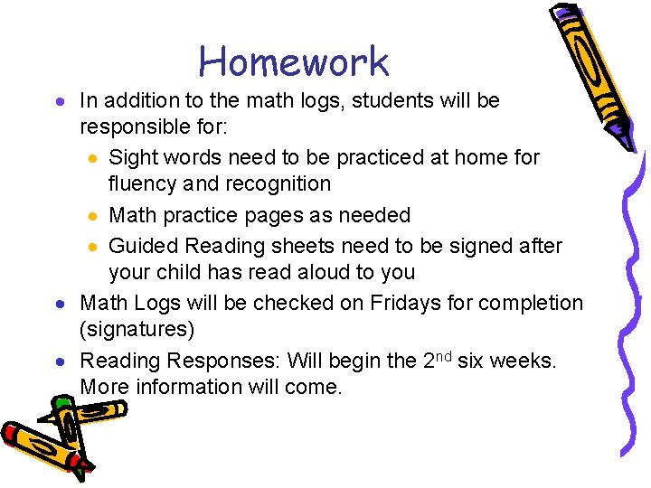 Homework · In addition to the math logs, students will be responsible for: ·