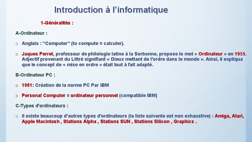 Introduction à l’informatique 1 -Généralités : A-Ordinateur : o Anglais : “Computer” (to compute