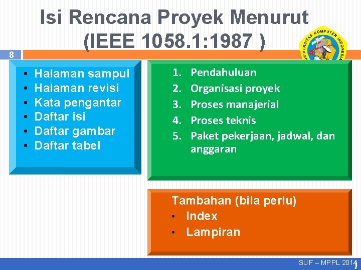 Isi Rencana Proyek Menurut (IEEE 1058. 1: 1987 ) 8 • • • Halaman