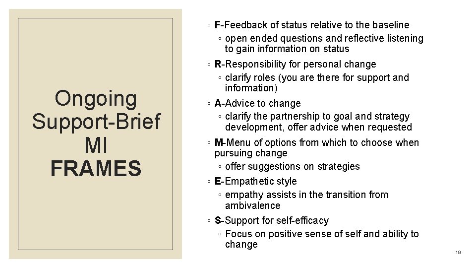 Ongoing Support-Brief MI FRAMES ◦ F-Feedback of status relative to the baseline ◦ open Ongoing Support-Brief MI FRAMES ◦ F-Feedback of status relative to the baseline ◦ open