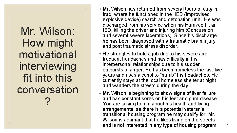 Mr. Wilson: How might motivational interviewing fit into this conversation ? ◦ Mr. Wilson Mr. Wilson: How might motivational interviewing fit into this conversation ? ◦ Mr. Wilson