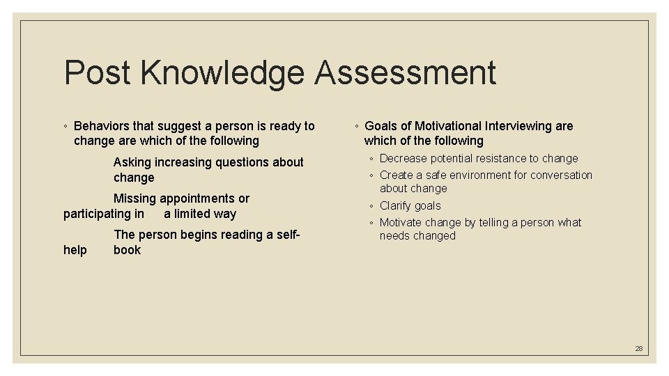 Post Knowledge Assessment ◦ Behaviors that suggest a person is ready to change are Post Knowledge Assessment ◦ Behaviors that suggest a person is ready to change are