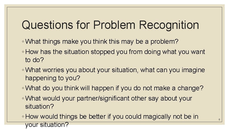 Questions for Problem Recognition ◦ What things make you think this may be a Questions for Problem Recognition ◦ What things make you think this may be a
