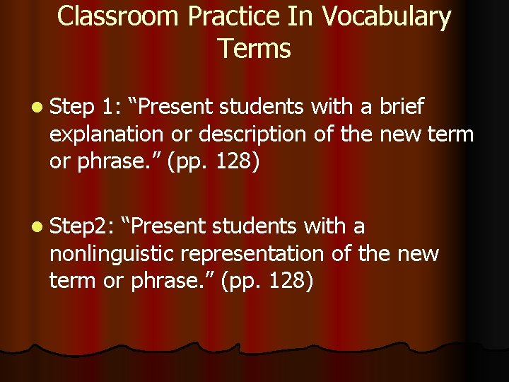 Classroom Practice In Vocabulary Terms l Step 1: “Present students with a brief explanation
