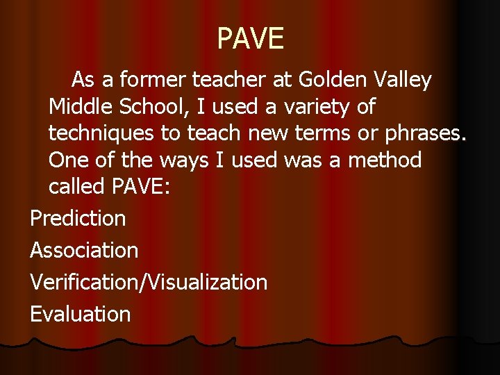 PAVE As a former teacher at Golden Valley Middle School, I used a variety