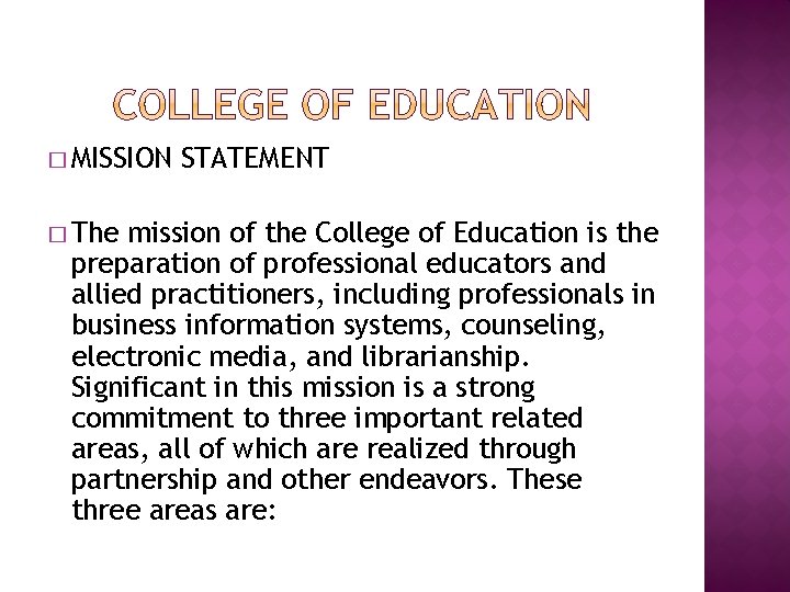 � MISSION � The STATEMENT mission of the College of Education is the preparation