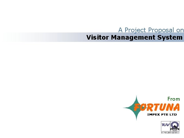 A Project Proposal on Visitor Management System From 