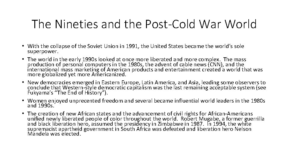 The Nineties and the Post-Cold War World • With the collapse of the Soviet