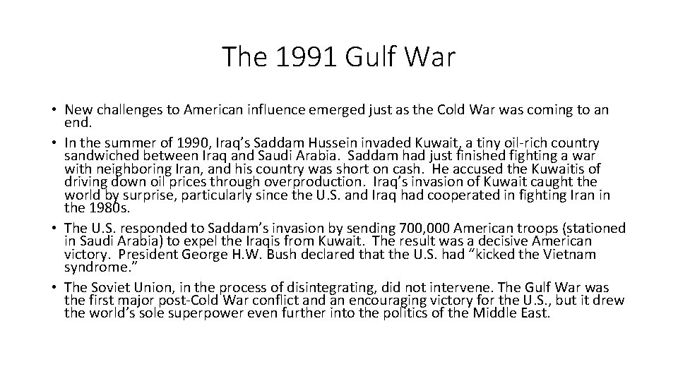 The 1991 Gulf War • New challenges to American influence emerged just as the